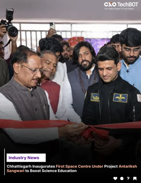 Chhattisgarh Launches 'Antariksh Sangwari' to Promote Space Science Among Students
