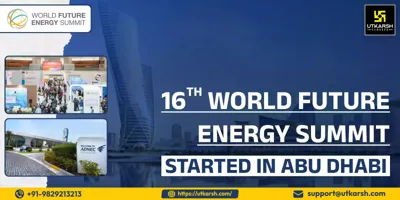 16th World Future Energy Summit: Key Highlights and Initiatives