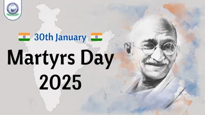 Martyr's Day 2025: Honoring Mahatma Gandhi and Freedom Fighters
