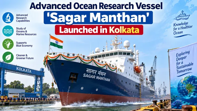 India Launches Advanced Ocean Research Vessel 'Sagar Manthan'
