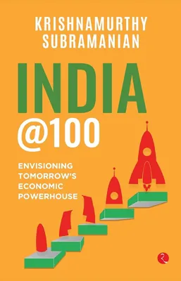 India@100: Vision for a $55 Trillion Economy by 2047