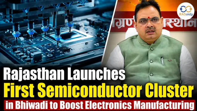 Rajasthan Launches First Semiconductor Cluster in Bhiwadi