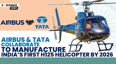 Airbus and Tata Collaborate to Manufacture India's First H125 Helicopter