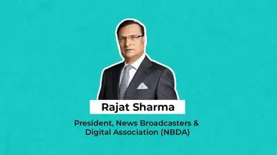 Rajat Sharma Elected President of News Broadcasters & Digital Association (NBDA)