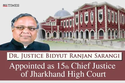 Justice Bidyut Ranjan Sarangi Appointed Chief Justice of Jharkhand High Court