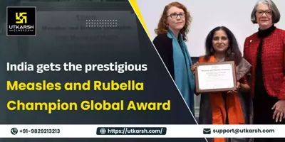 India Honored with 'Measles and Rubella Champion' Award