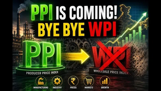 भारत राष्ट्रीय आय लेखांकन (National Accounts) में जीडीपी डिफ्लेटर के रूप में WPI के स्थान पर PPI अपनाएगा।
