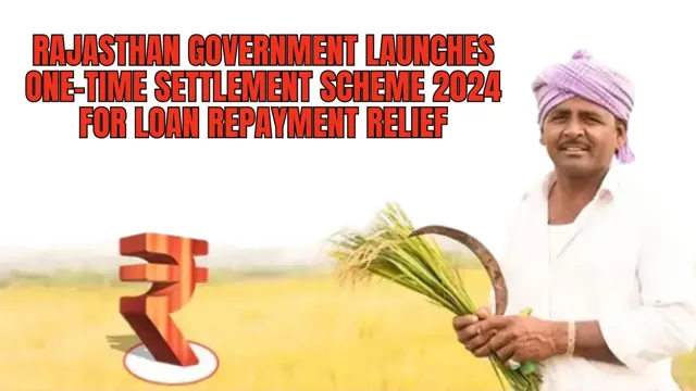 Rajasthan Government Launches One Time Settlement Scheme for Farmers and Small Entrepreneurs