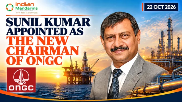 Sunil Kumar Appointed Chairman of ONGC
