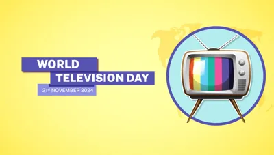 World Television Day: Celebrating the Power of Global Communication