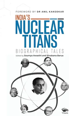 India's Nuclear Titans: Evolution and Contributions