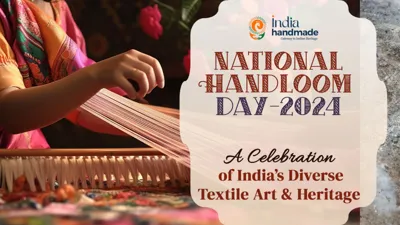 Celebrating National Handloom Day 2024: A Tribute to India's Handloom Heritage