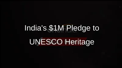 India Pledges $1 Million to UNESCO for Global Heritage Conservation