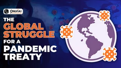 The Global Struggle for a Pandemic Treaty: Challenges and Progress