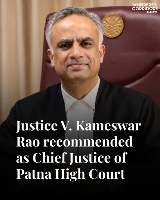 Justice V. Kameswar Rao Recommended as Next Chief Justice of Patna High Court