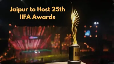 Jaipur to Host the 25th International Indian Film Academy (IIFA) Awards in 2025